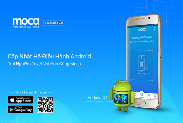 Cập Nhật Hệ Điều Hành Android Từ 4.1 Trở Lên Để Có Trải Nghiệm ‘Tuyệt’ Hơn Cùng Moca