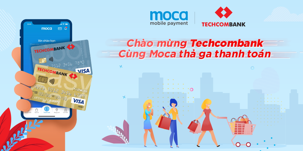 Chào mừng Techcombank – Cùng Moca thả ga thanh toán